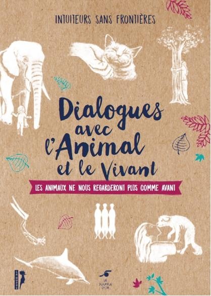 Dialogue avec l'animal et le vivant : Les animaux ne nous regarderont plus comme avant
