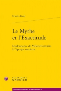 Le Mythe et l'Exactitude: L'ordonnance de Villers-Cotterêts à l'époque moderne