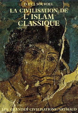 La Civilisation de l'Islam classique