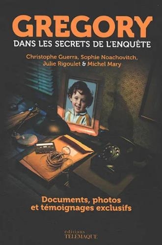 Grégory, dans les secrets de l'enquête