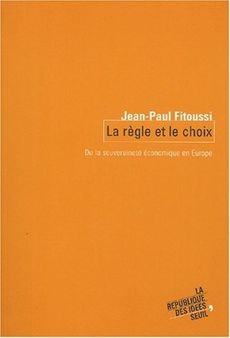 La Règle et le Choix : De la souveraineté économique en Europe
