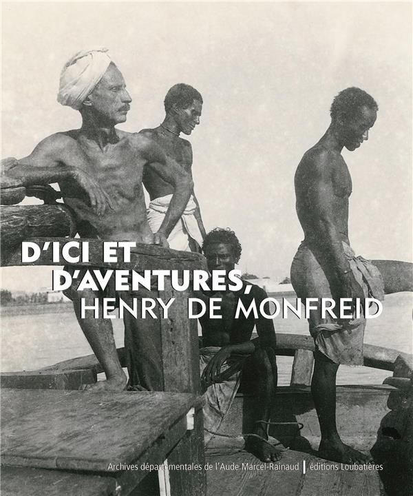 D'ICI ET D'AVENTURE, HENRY DE MONFREID