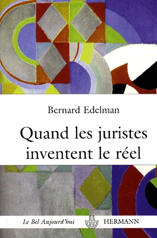 Quand les Juristes Inventent le Réel