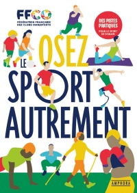 Osez le sport autrement . 24 piste pour le sport de demain