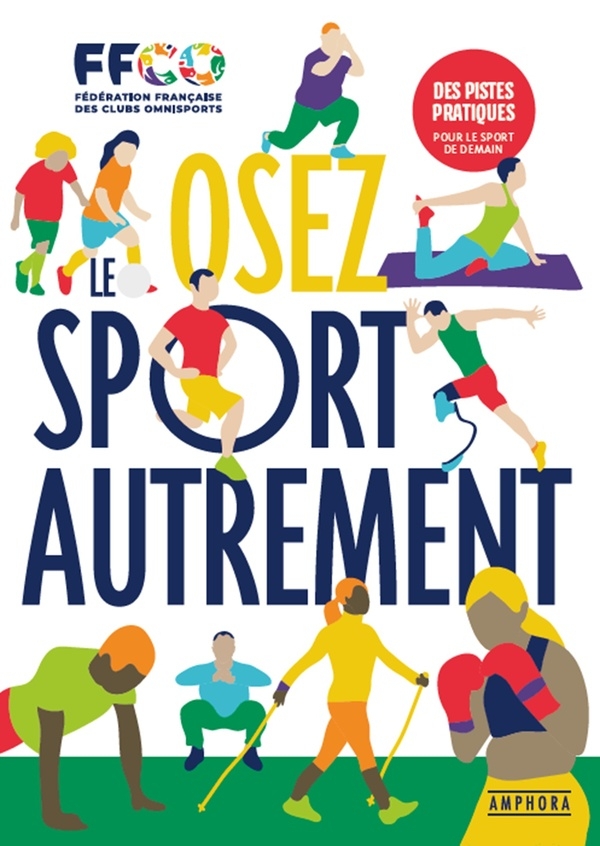 Osez le sport autrement . 24 piste pour le sport de demain