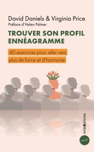 Trouver son profil Ennéagramme: 40 exercices pour aller vers plus de force et d'harmonie