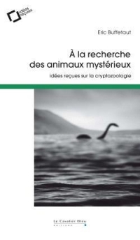 A la recherche des animaux mystérieux: idées reçues sur la cryptozoologie