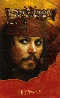 Pirates des Caraïbes, Tome 3 : Jusqu'au bout du monde