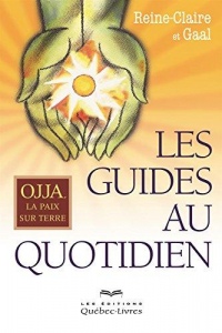 Les Guides au Quotidien : Ojja, la Paix Sur Terre Deuxième Édition