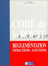 Code de la route. Réglementation, infractions, sanctions, édition 2001