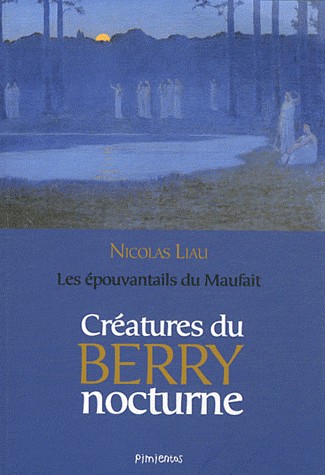 Les epouvantails du maufait : Créatures du Berry Nocturne