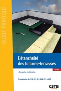 L'étanchéité des toitures-terrasses: Conception et réalisation.