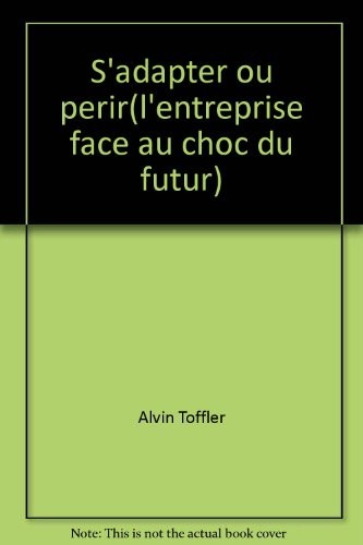S'adapter ou périr: L'entreprise face au choc du futur