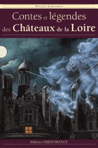 CONTES & LEGENDES DES CHATEAUX DE LA LOIRE