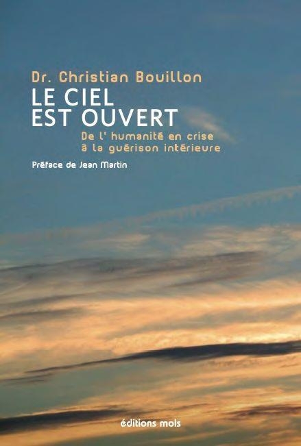Le ciel est ouvert. De l'humanité en crise à la guérison intérieure, témoignage