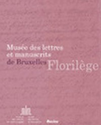 Musée des lettres et manuscrits de Bruxelles : Florilège