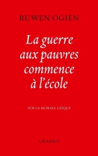 La guerre aux pauvres commence à l'école: Sur la morale laïque