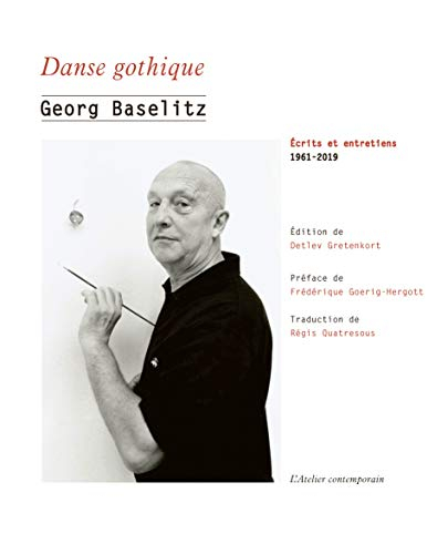 Danse gothique : Ecrits et entretiens, 1961-2019