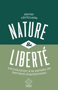 Nature et liberté: Introduction à la pensée de Bernard Charbonneau
