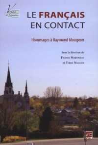 Le français en contact : Hommages à Raymond Mougeon