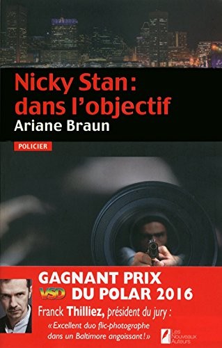 Nicky Stan : dans l'objectif. Gagnant Prix VSD du polar 2016