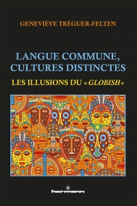 Langue commune, cultures distinctes: Les illusions du Globish