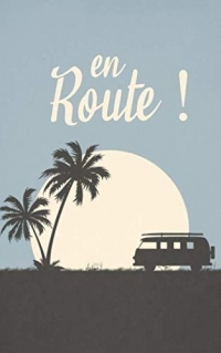 En Route !: Carnet de bord | Voyage, Aventure, Tourisme | 122 pages lignées | 12,7 x 20,32 cm