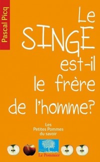 Le singe est-il le frère de l'homme ?