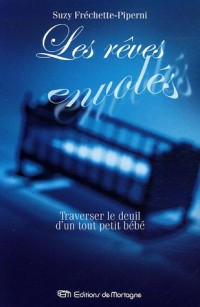Les rêves envolés - Traverser le deuil d'un tout petit bébé
