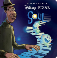 Soul - Monde Enchanté - l'Histoire du Film - Disney Pixar