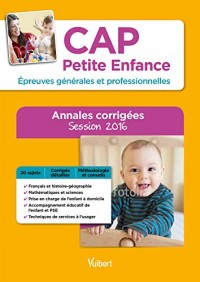 CAP Petite enfance - Épreuves générales et professionnelles - Annales corrigées - Session 2016
