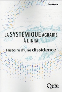 La Systemique Agraire a l'Inra - Histoire d'une Dissidence