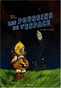 Les poussins de l'espace, Tome 1 : La fusée d'Achille