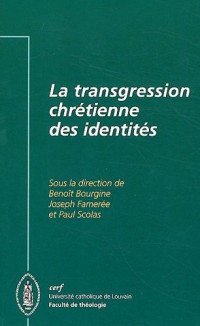 La transgression chrétienne des identités