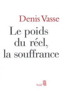 Le Poids du réel, la Souffrance