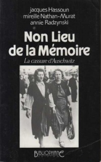 Non lieu de la mémoire: La cassure d'Auschwitz