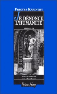Je dénonce l'humanité