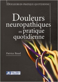 Douleurs neuropathiques en pratique quotidienne: Avec cd-rom