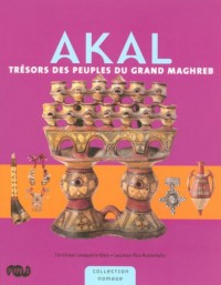 Akal : Trésors des peuples du grand Maghreb