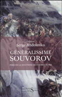 Généralissime Souvorov : Père de la doctrine de guerre russe (1729-1800)