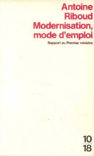 Modernisation, mode d'emploi : Rapport au Premier ministre [9782264011008]