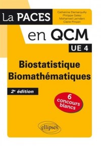 Biostatistique Biomathématiques UE4 La PACES en QCM 6 Concours Blancs