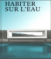 Habiter sur l'eau : Maisons contemporaines au bord de l'eau