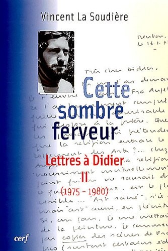 Cette sombre ferveur : Lettres à Didier Tome 2 (1975-1980)