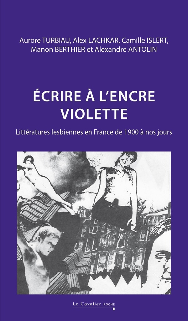 Ecrire à l'encre violette: Littératures lesbiennes en France de 1900 à nos jours