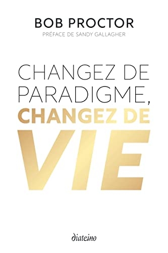 Changez de paradigme, changez de vie