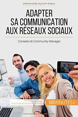 Adapter sa communication aux réseaux sociaux: Conseils De Community Manager