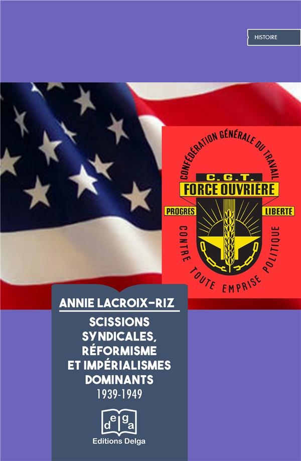 Scissions Syndicales, Reformisme et Imperialismes Dominants 1939-1949