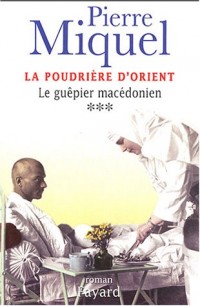 La Poudrière d'Orient, tome 3 : Le Guêpier macédonien