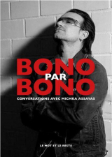 Bono par Bono - Conversations avec Michka Assayas